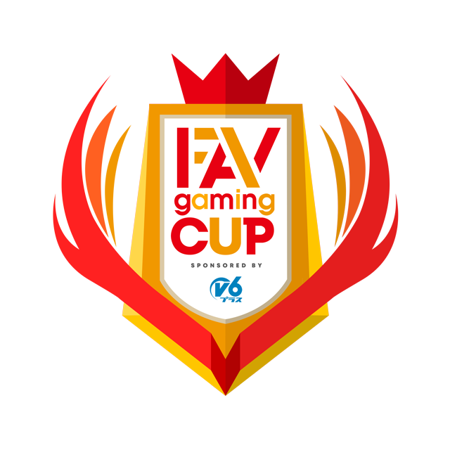 FAV gaming CUP sponsored by v6プラス